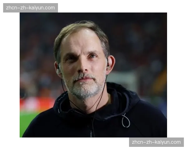 拜仁主帅图赫尔专访:谈对阵巴黎次回合的高位压迫战术调整 拜仁主帅图赫尔专访:谈对阵巴黎次回合的高位压迫战术调整